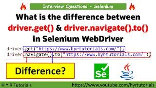 What is the difference between driver.get() and driver.navigate().to() in Selenium WebDriver?