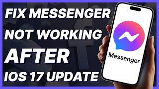 How To Fix Facebook Messenger Not Working After iOS 17 Update (2024)