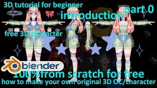 3D tutorial for beginners how to make you own original OC/character for free part 0 introduction