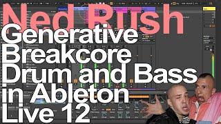 Ableton Live Tutorial - Generative Breakcore Drum and Bass = Ned Rush