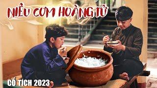 CỔ TÍCH VIỆT NAM 2023 | NIÊU CƠM HOÀNG TỬ | CỔ TÍCH MỚI HAY NHẤT 2023 | CỔ TÍCH NƯỚC NAM MỚI NHẤT