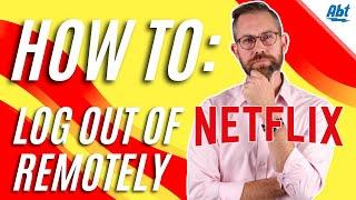 How to Log out of Netflix Remotely Using Your Phone