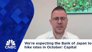 We're expecting the Bank of Japan to hike rates in October: Capital Economics