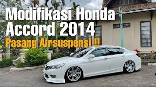 MODIFIKASI ACCORD 2014 PASANG AIRSUSPENSI !!