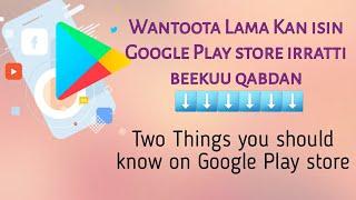 Wantoota Lama kan isin Google Play store irratti beekuu qabdan