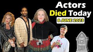 Actors Died Today 8 JUNE 2023  ️