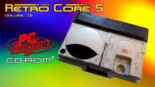 Retro Core 5 - Vol:16 - The NEC PC Engine CD (Turbo Grafx CD) 60fps