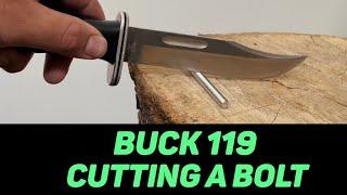 Buck 119 Knife cutting bolt in half!