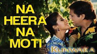 Na Heera Na Moti  - Kunwara | Govinda & Urmila Matondkar | Sonu Nigam & Hema Sardesai