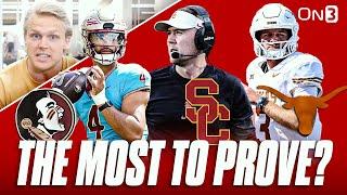 MOST To Prove In 2024? | FSU Seminoles , Texas Longhorns, USC Trojans, Ohio State Buckeyes