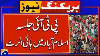 High alert in PTI Jalsa , Islamabad | Breaking News