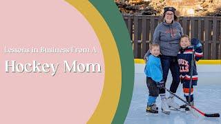 Lessons in Business From a Hockey Mom | E55