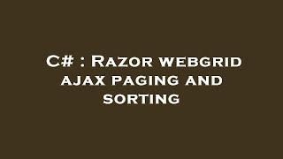 C# : Razor webgrid ajax paging and sorting