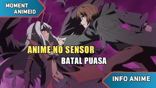 Jangan Menonton Anime Ini Versi No Sensor Bisa Bikin Batal Puasa!