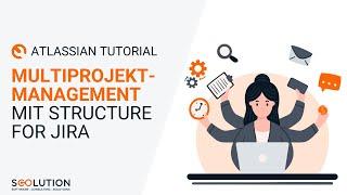 Structure for Jira - Multiprojektmanagement in Jira | Jira Tutorial (deutsch)
