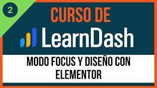 Curso de LearnDash Tutorial Español: Modo Focus y Diseño con Elementor | Video #2 2023