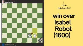 Win over Isabel (1600) Robot I 202nd professional Real Chess Game I Learn Chess I #chessgame