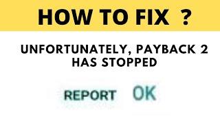 How to Fix Payback 2 App Unfortunately Has Stopped Error in Android - Payback 2 Not Open Problem