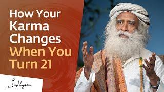 How Your Karma Changes When You Turn 21 | Sadhguru