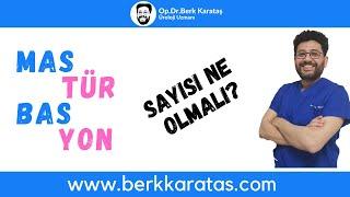 Mastürbasyon Sayı ve Sıklığı Ne Olmalı?