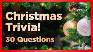 Christmas Trivia! 30 Question Quiz 