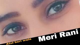 MERI_RANI   ATUL Beri wala New haryanvi song