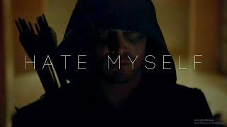 Arrow - Hate Myself