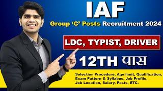 IAF LDC & TYPIST Recruitment 2024 | Group 'C' Post | Male & Female | Full Details