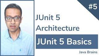 JUnit 5 Basics 5 - JUnit 5 Architecture