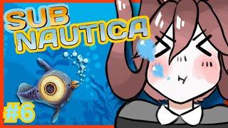 This OCEAN is mine.【SUBNAUTICA #6】