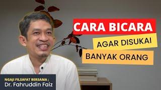 CARA BICARA AGAR DIRIMU DISUKAI BANYAK ORANG | Dr. Fahruddin Faiz | Ngaji Filsafat