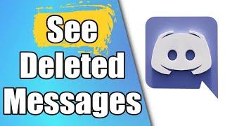 How To See Deleted Messages On Discord