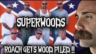 SUPERWOOD...ROACH GETS DPd BY THE WOODPILE BROTHER !!