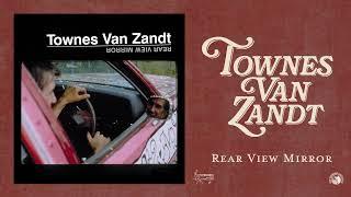 Townes Van Zandt - Rear View Mirror (Official Full Album Stream)