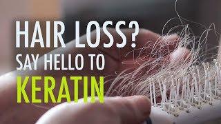 Losing Your Hair? Say Hello to Keratin