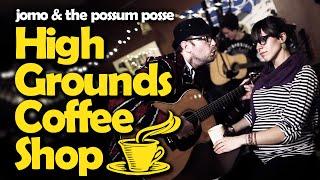 High Grounds Coffee Shop (Official Video) - The Possum Posse