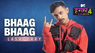 Bhaag Bhag | Lashcurry | MTV Hustle 4