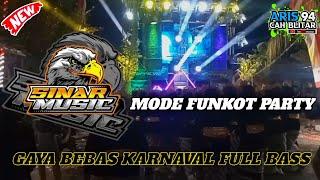 SINAR MUSIC PRODUCTION MODE FUNKOT PARTY GAYA BEBAS KARNAVAL FULL BASS