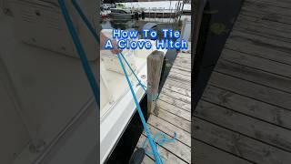 How To Tie A Clove Hitch 🪢#Boat #BoatLife #CloveHitch