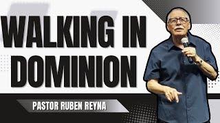 Walking In Dominion | Pastor Ruben Reyna