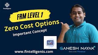 FRM Level 1 - Important Concept | Zero Cost Options | FRM Preparation #frm