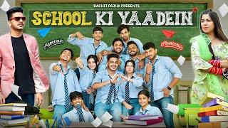 SCHOOL KI YAADEIN || Rachit Rojha