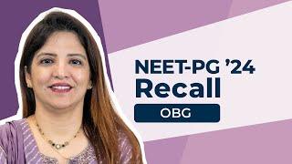 Exam Recall Series (NEET-PG '24) - OBG