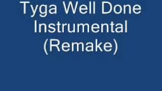 Tyga - Well Done (Remake)