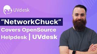 OpenSource Helpdesk UVdesk Review By NetworkChuck