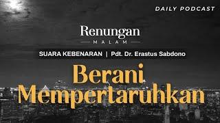 RENUNGAN MALAM | Berani Mempertaruhkan