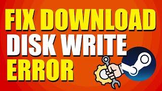 How To Fix Steam Download Disk Write Error (Easy Solution)