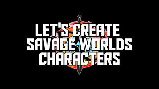 Let's Make A Savage Worlds Character