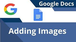 Adding Images to Google Docs - 3 Easy Ways
