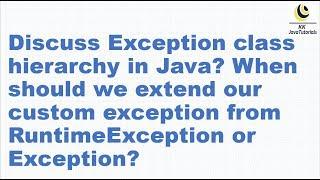 Discuss Exception in Java?When to extend custom exception from RuntimeException or Exception?